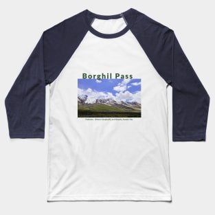 Borghil Pass in Pakistan where hospitality and beauty awaits you Pakistani culture , Pakistan tourism Baseball T-Shirt